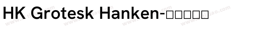 HK Grotesk Hanken字体转换